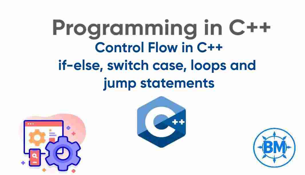 Control Flow in C++. 