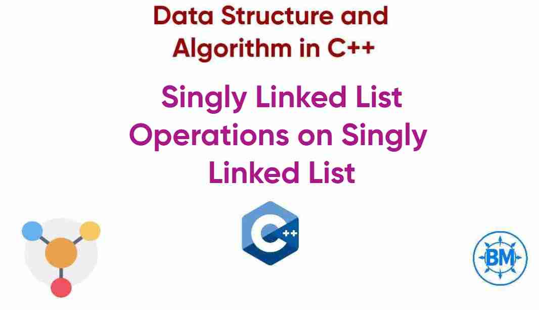 Singly Linked List, DSA in C++