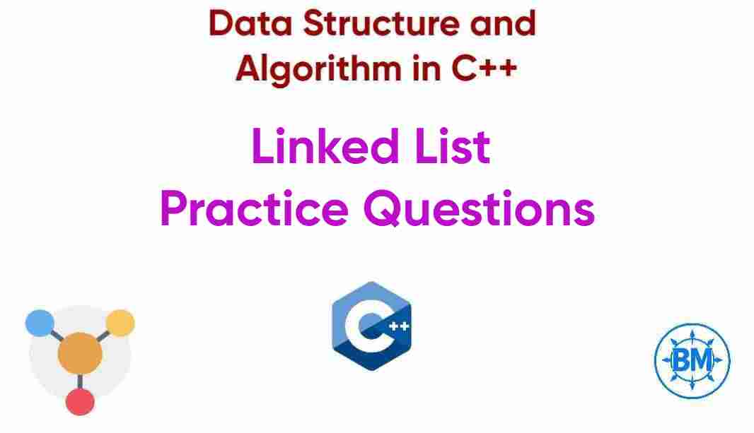 Singly List Questions, DSA in C++