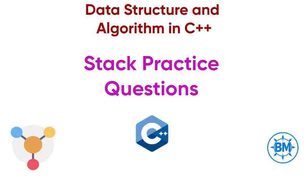 Stack Practice Questions, DSA in C++