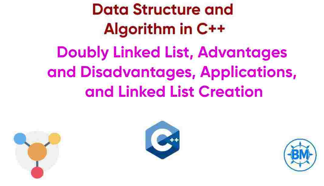 Doubly Linked List, DSA in C++